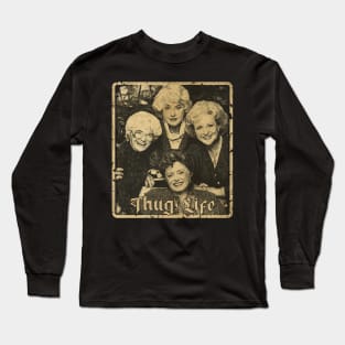 golden girls thuglife Long Sleeve T-Shirt